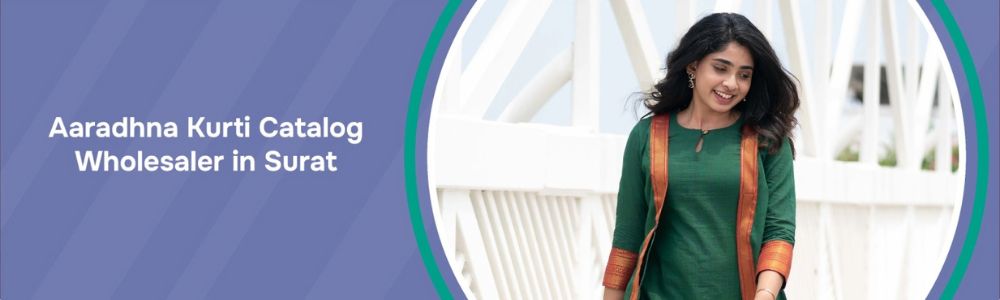 Aaradhna Kurti Catalog Wholesaler in Surat